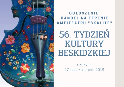 56. TYDZIEŃ KULTURY BESKIDZKIEJ - handel na terenie amfiteatru „Skalite” podczas TKB w terminie 27.07-4.08.2019