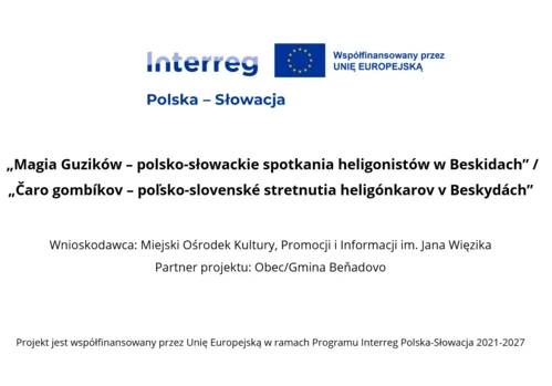 Magia Guzików - polsko-słowackie spotkania heligonistów w Beskidach” |  Čaro gombíkov - poľsko-slovenské stretnutia heligónkarov v Beskydách
